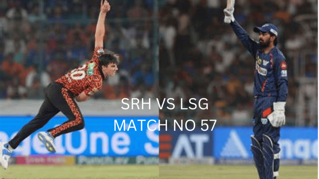 SRH VS LSG MATCH NO 57