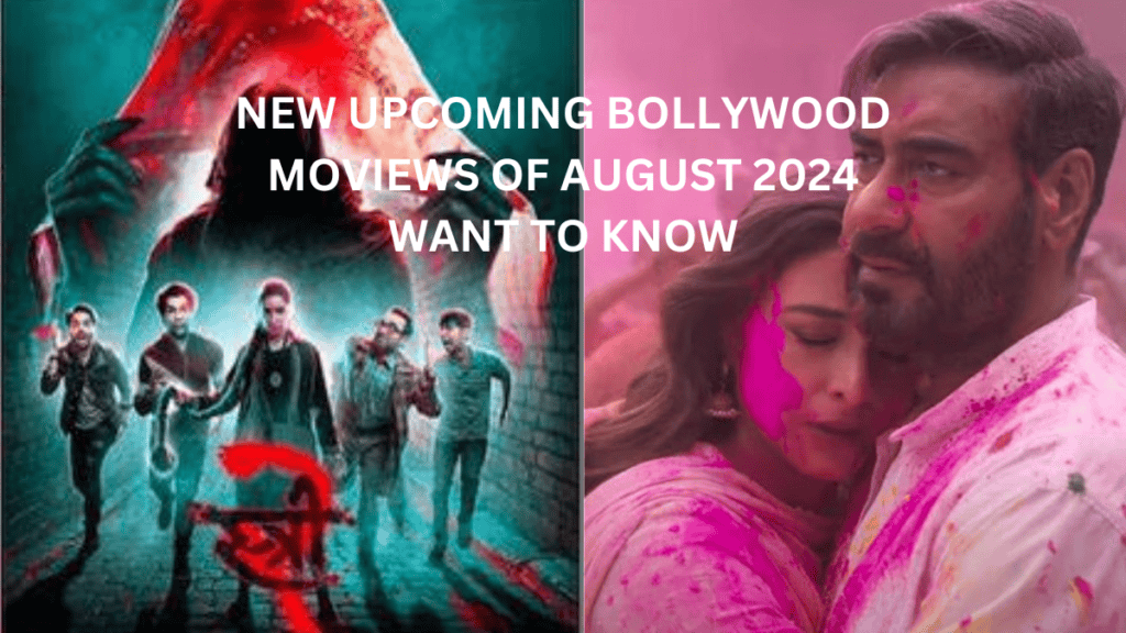 NEW UPCOMING BOLLYWOOD MOVIES OF AUGUST 2024