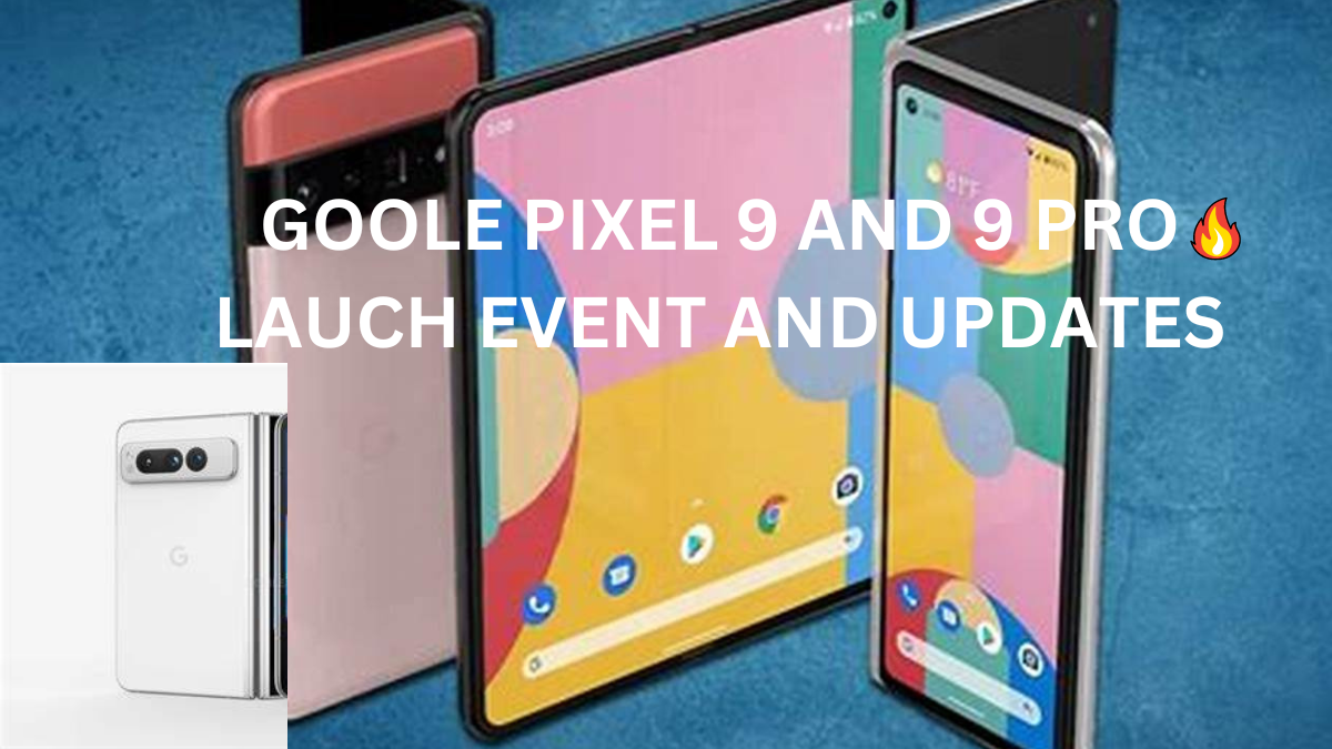 GOOGLE PIXEL 9 AND 9 PRO