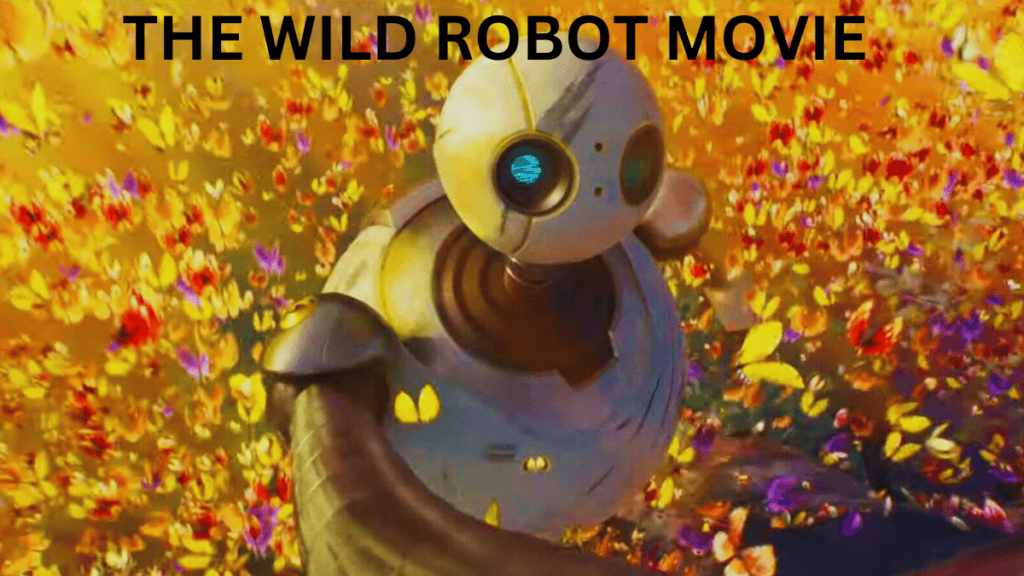 THE WILD ROBOT MOVIE 2024