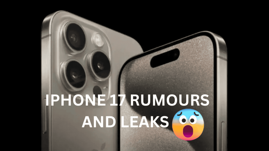 IPHONE 17 RUMOURS AND LEAKS AND IPHONE 17 AIR