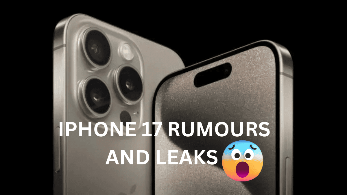 IPHONE 17 RUMOURS AND LEAKS AND IPHONE 17 AIR
